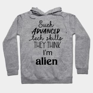 Such Advanced Tech Skills Hoodie